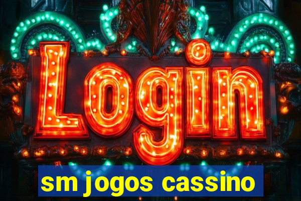 sm jogos cassino