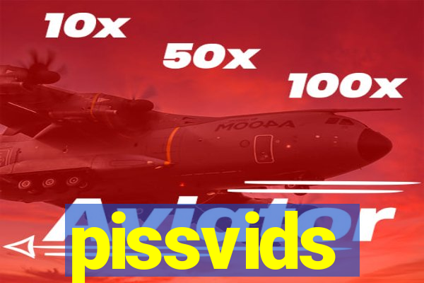 pissvids