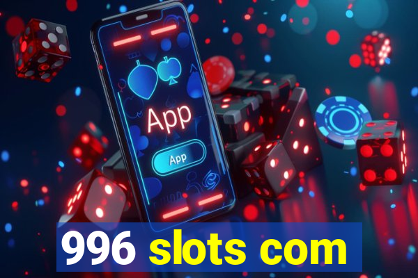 996 slots com