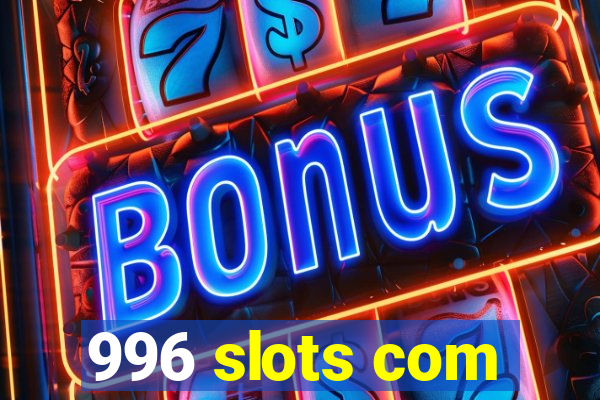 996 slots com