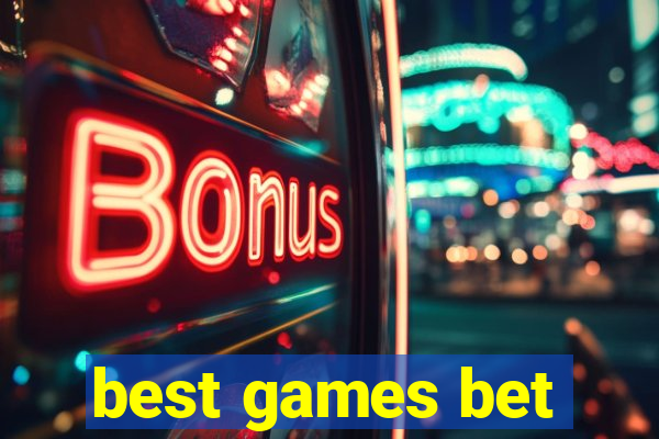 best games bet