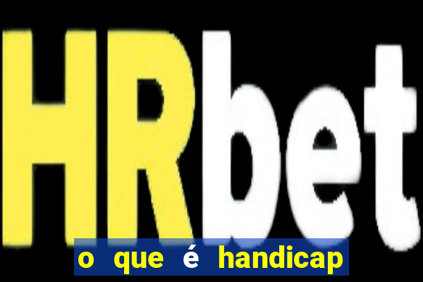 o que é handicap - 1.5