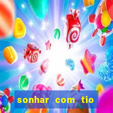 sonhar com tio jogo do bicho