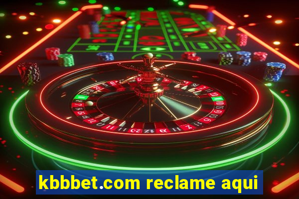 kbbbet.com reclame aqui