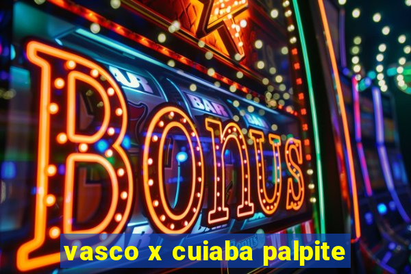 vasco x cuiaba palpite