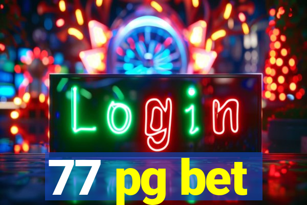 77 pg bet