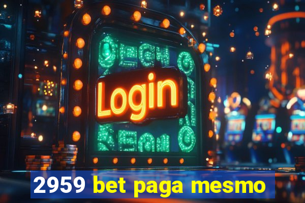 2959 bet paga mesmo