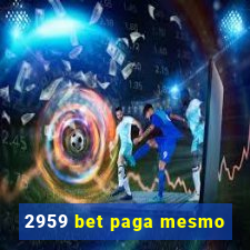 2959 bet paga mesmo