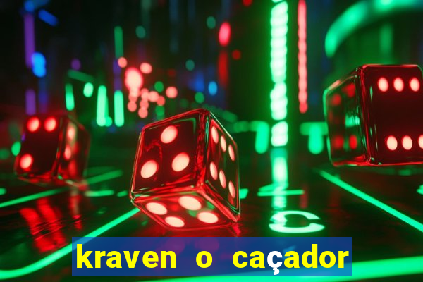 kraven o caçador filme completo dublado online