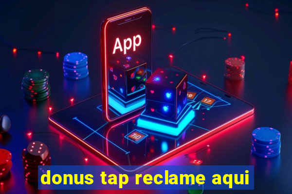 donus tap reclame aqui