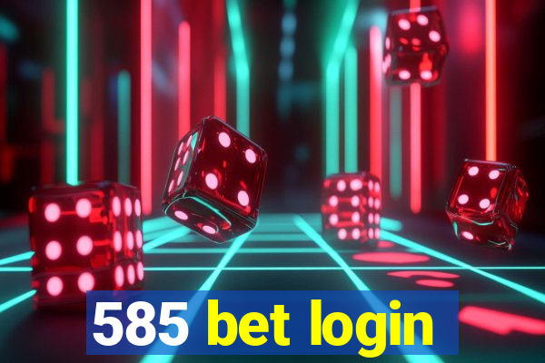 585 bet login