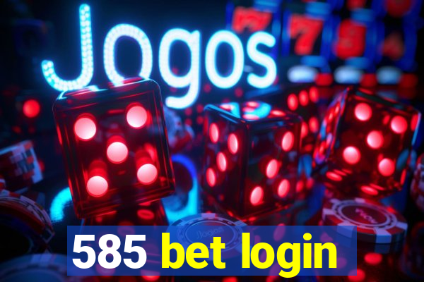 585 bet login