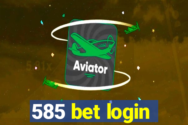 585 bet login