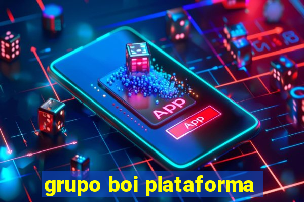 grupo boi plataforma