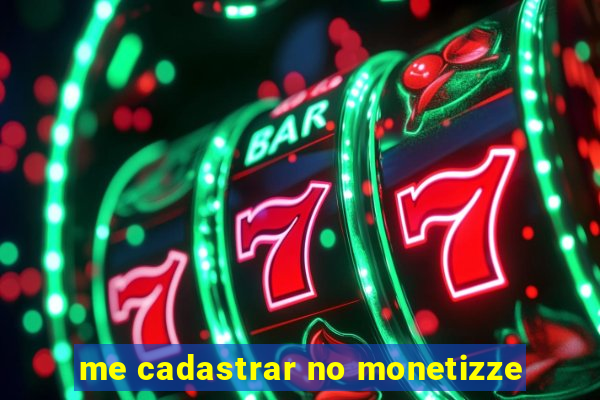 me cadastrar no monetizze