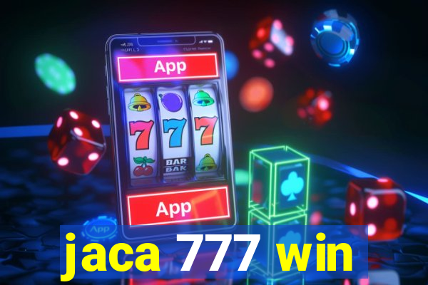 jaca 777 win