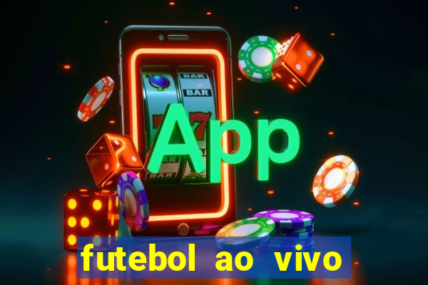 futebol ao vivo assistir no celular futemax