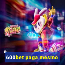 600bet paga mesmo