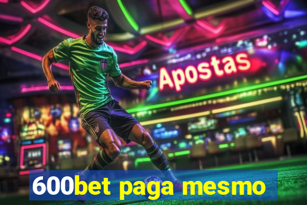 600bet paga mesmo