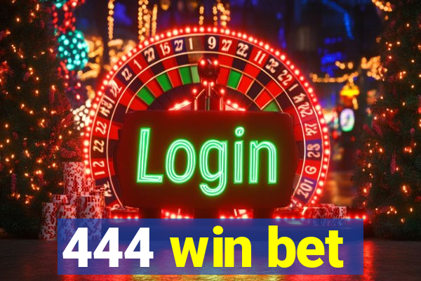 444 win bet