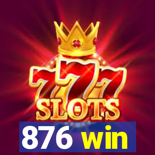 876 win