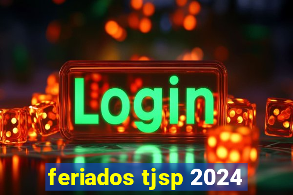 feriados tjsp 2024