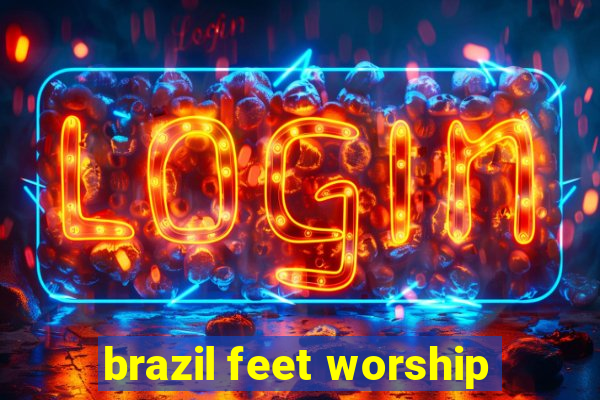 brazil feet worship