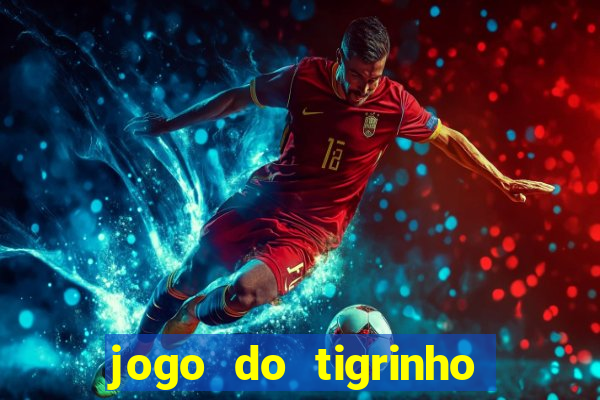 jogo do tigrinho aposta 5 reais