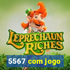 5567 com jogo