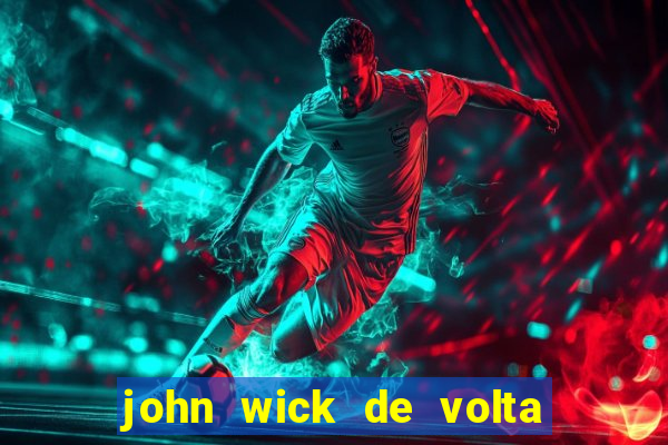 john wick de volta ao jogo dublado torrent