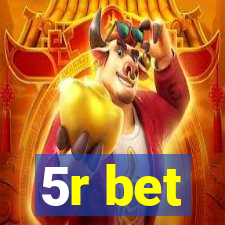 5r bet