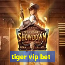 tiger vip bet