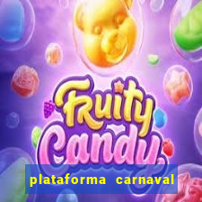 plataforma carnaval 777 bet