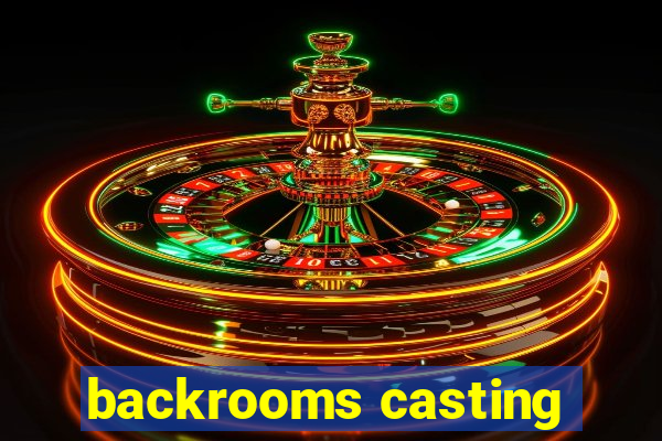 backrooms casting