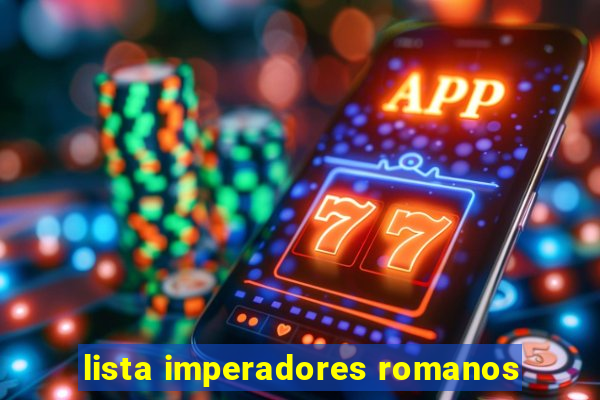 lista imperadores romanos