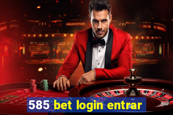 585 bet login entrar