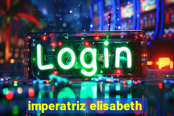 imperatriz elisabeth