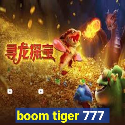 boom tiger 777