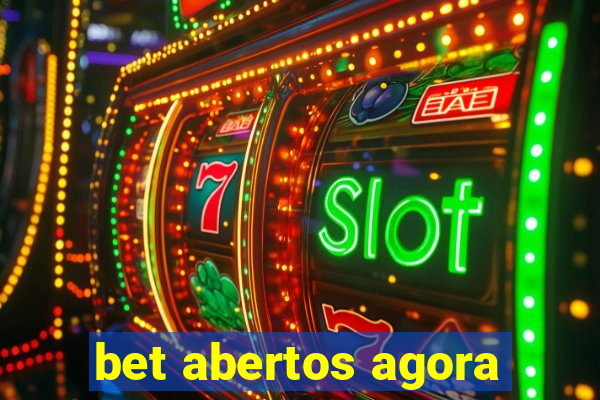 bet abertos agora