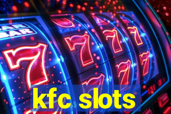 kfc slots