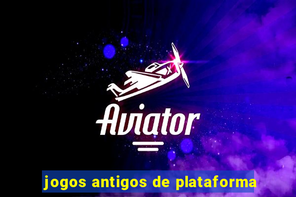 jogos antigos de plataforma