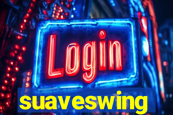 suaveswing