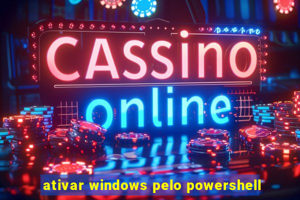 ativar windows pelo powershell