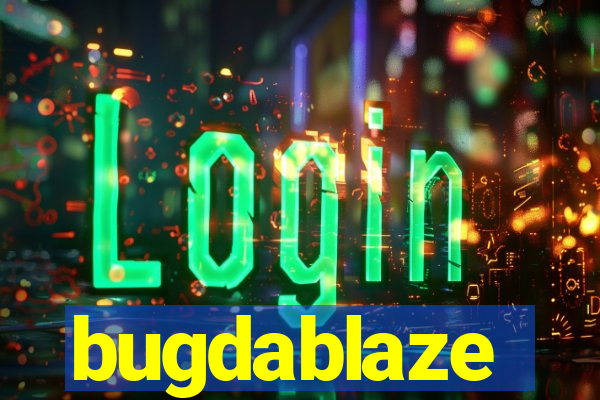 bugdablaze