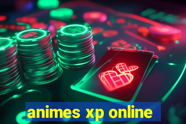 animes xp online