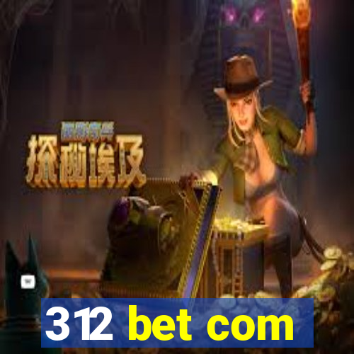 312 bet com