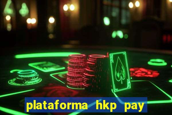 plataforma hkp pay jogos online