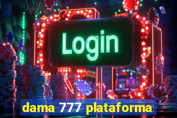 dama 777 plataforma