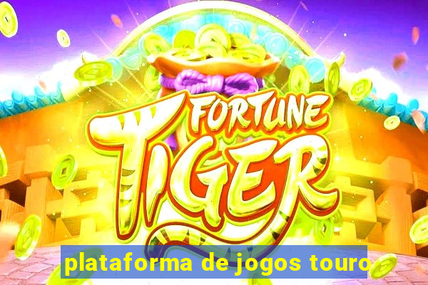 plataforma de jogos touro