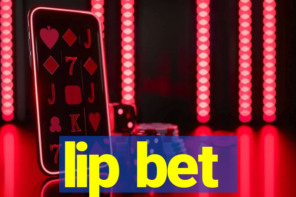 lip bet